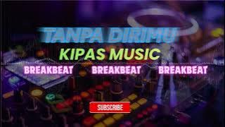 Download lagu DJ BREAKBEAT TANPA DIRIMU FULL BASS REMIX | BREAKBEAT FUNKOT