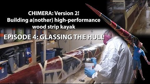 EPISODE 4: Glassing the hull!- Building a wood strip kayak