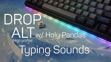 Drop ALT High Profile - Typing sounds (Drop Holy Pandas V2)