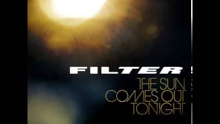 Filter - Take That Knife Out Of My Back chords
