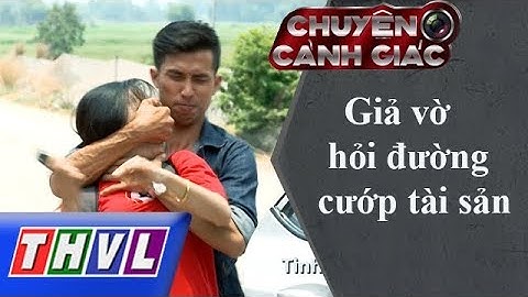 THVL | Chuyện cảnh giác: Giả vờ hỏi đường cướp tài sản
