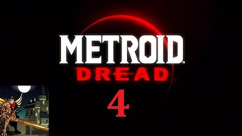 King Of Bugs Plays Metroid Dread - Part 4 - Corpius Phantom Cloak!