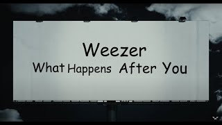 Weezer - What Happens After You? (Lyric Video)