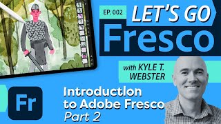 Let's Go Fresco with Kyle T. Webster: Introduction to Adobe Fresco (Pt. 2) | Adobe Creative Cloud screenshot 5