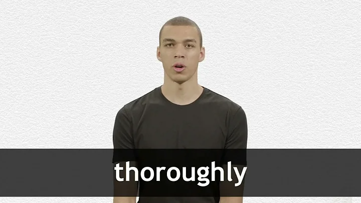 How to pronounce THOROUGHLY in American English