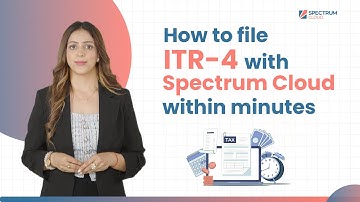 File ITR-4 in 5 Minutes | Spectrum Cloud Makes Presumptive Filing Easy