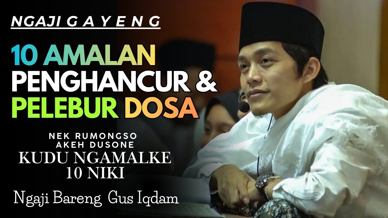 10 CARA HAPUS DOSA Dan Tidak Kena Imbasnya (Bala) || Ngaji Bareng Gus Iqdam Di Markas Sabilu Taubah