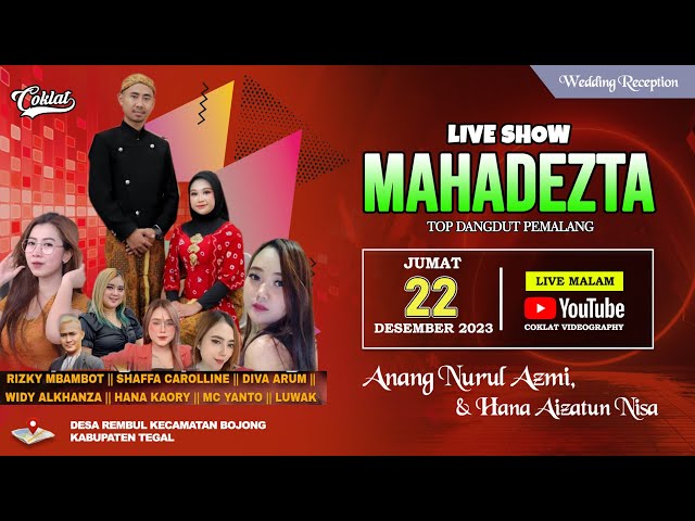 NEW MAHADEZTA LIVE DESA REMBUL - Pernikahan Anang Nurul Azmi u0026 Hana Aizatun Nisa | BOJONG - TEGAL class=