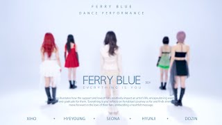 [FERRY BLUE Official] Dance Video_ Everything Is You