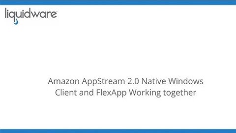 Amazon AppStream 2.0 Native Client and FlexApp User Experience