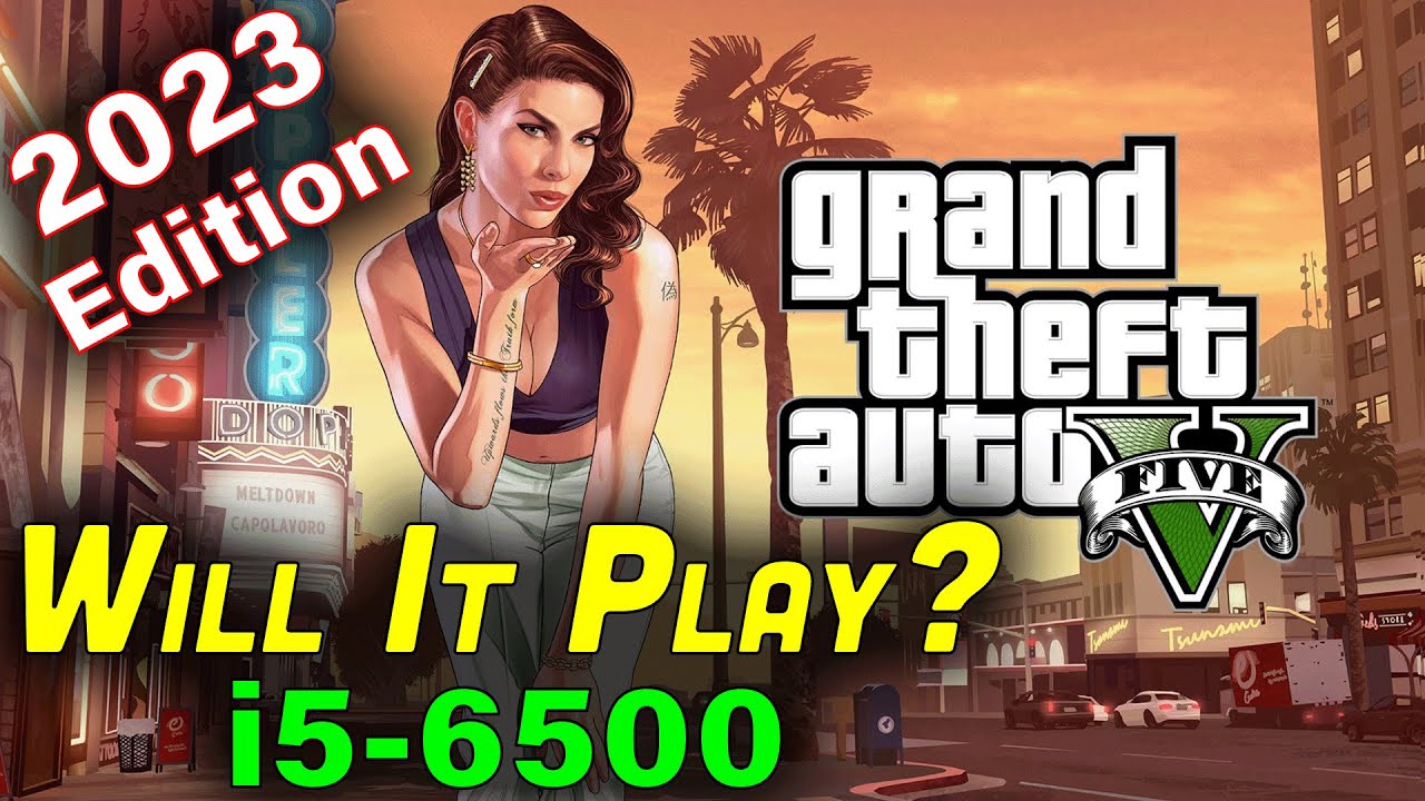 GTA V in 2023 — Testing on an i5-6500 + RX 6600 8GB — 1080p Benchmark — Will It Play?