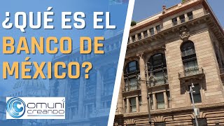 WHAT IS THE BANK OF MEXICO? / WHAT IS THE BANK OF MEXICO FOR?
