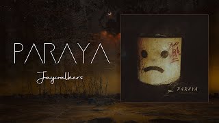 Paraya - Jaywalkers Lyrics Video