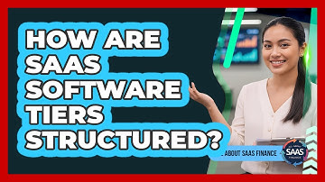 How Are SaaS Software Tiers Structured?