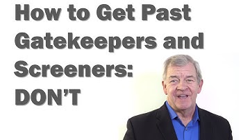 How to Get Past Screeners and Gatekeepers: Don