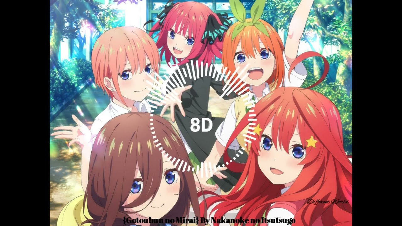 5-toubun no Hanayome TV Special Opening Full {Gotoubun no Mirai} By Nakanoke no Itsutsugo in 8D