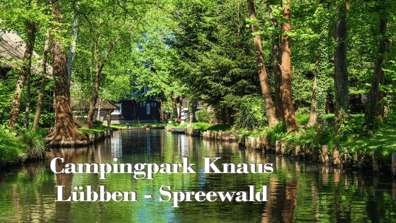 Campingpark Knaus - Spreewald / Brandenburg 🚣
