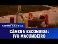 Câmera Escondida (19/06/16) - Ivo macumbeiro