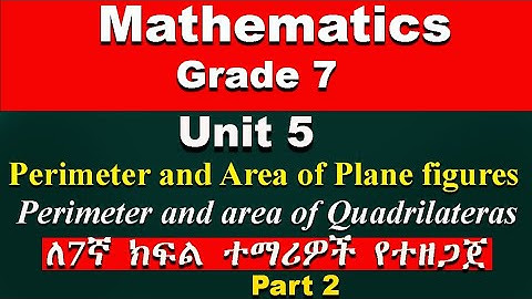 Grade 7 mathematics unit 5 part 2 | Perimeter and Area of plane figures