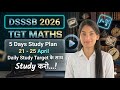 🔥Study Target For Dsssb Tgt Maths 2026 | 5 days plan | Best Strategy 🔥