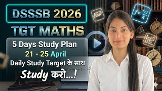 🔥Study Target For Dsssb Tgt Maths 2026 | 5 days plan | Best Strategy 🔥