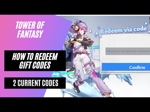 Tower of Fantasy: All Codes - How to Activate Them and Get Loot