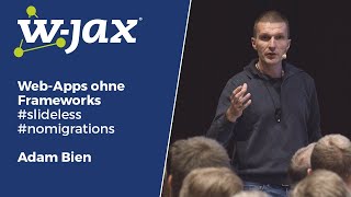 Web-Apps ohne Frameworks #slideless #nomigrations | Adam Bien