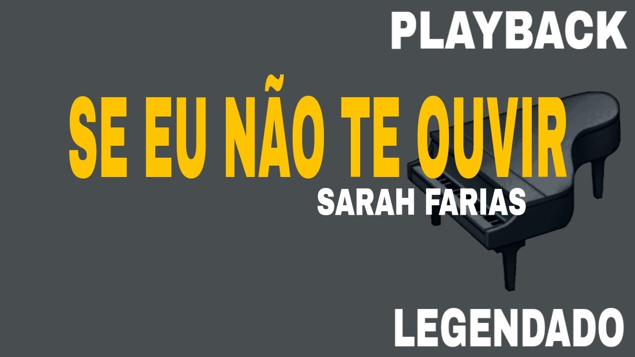 Seu Eu Não Te Ouvir ( PLAYBACK LEGENDADO ) Sarah Farias