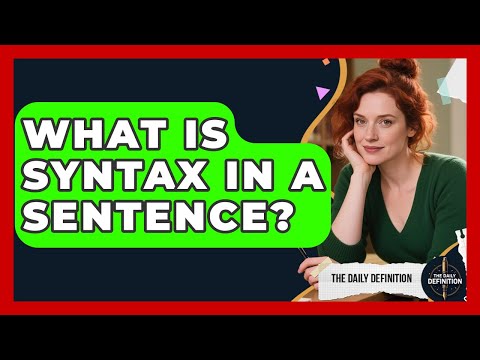 What Is Syntax In A Sentence? - The Daily Definition