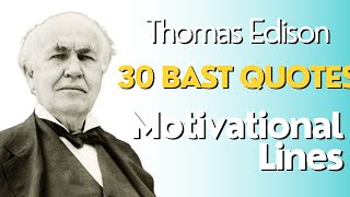 The Unique Quote/2024/ THOMES EDISON/THE FIST RULE OF ANY TECHNOLOGY/THE 30 QUOTES