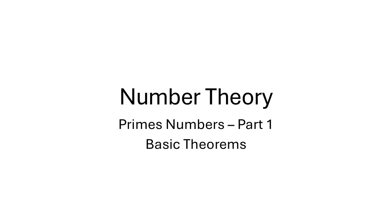 Primes  - Part 1 (Basic Theorems on Prime Numbers)
