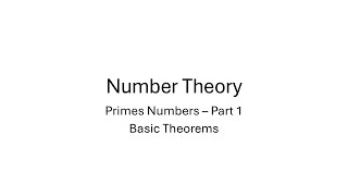 Primes  - Part 1 (Basic Theorems on Prime Numbers)