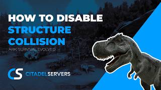 How to Disable Structure Collision on ARK: Survival Evolved Server