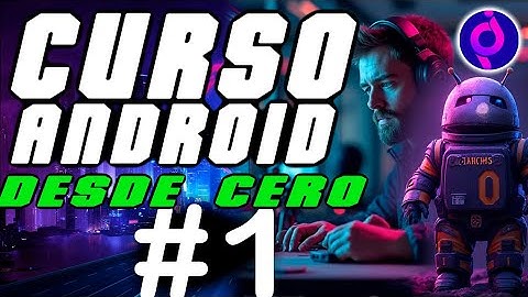 CLASE 1 CURSO DE APLICACIONES MOVILES DESDE CERO