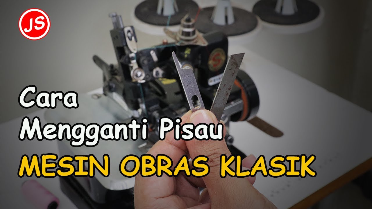 Mengganti Pisau Mesin Obras Hitam Benang Tiga | Jamblang Studio