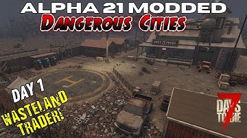 [01] Wasteland Trader | 7 Days to Die Alpha 21 Modded | Dangerous Cities 4K60