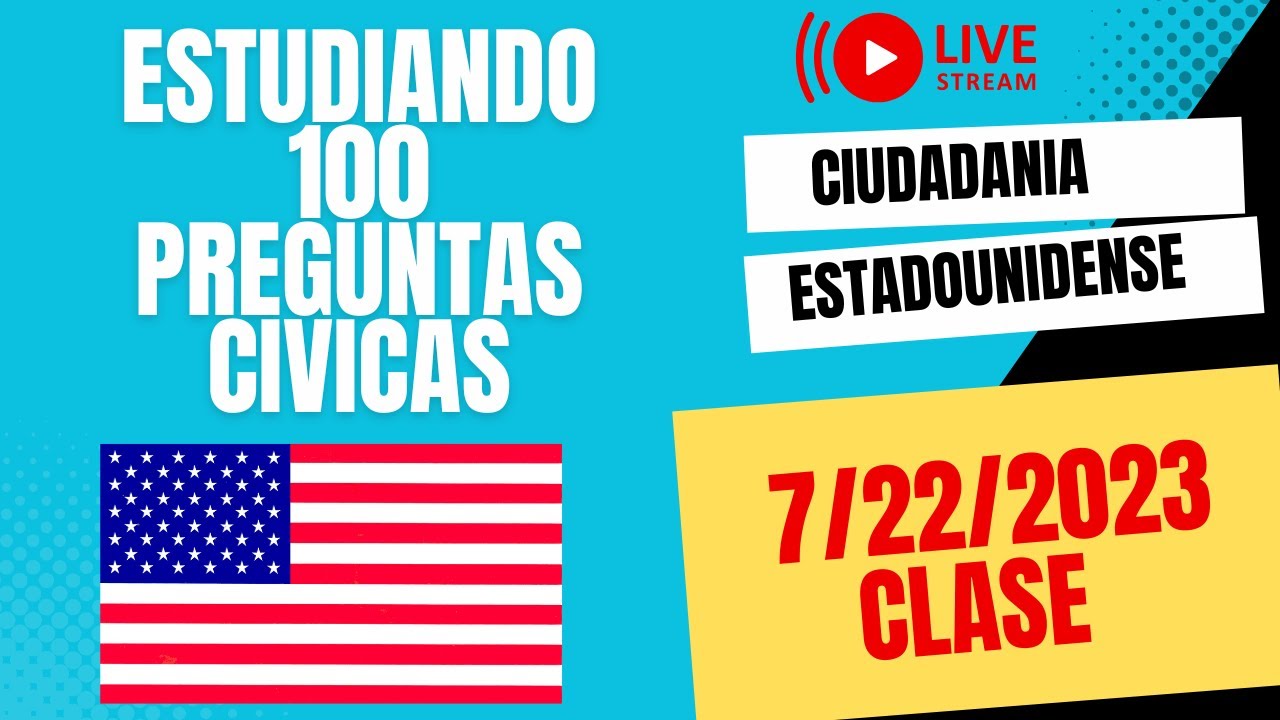 Vamos juntos a estudiar por la ciudadania americana - Clase 7/22/2023 ...