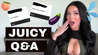 ANSWERING YOUR JUICY QUESTIONS