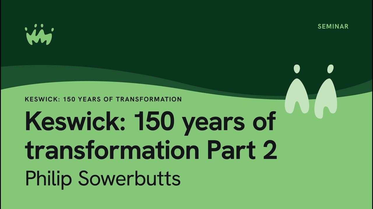 Keswick - 150 Years Of Transformation: Part 2