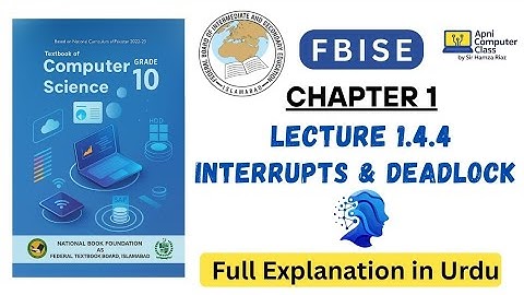 Class 10 – Chapter 1: Process Scheduler, Process Synchronization, Interrupts, Deadlock  | FBISE