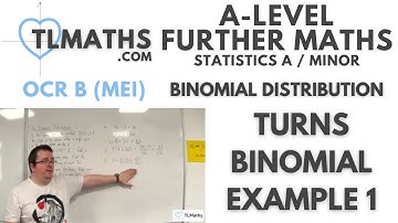 OCR MEI Statistics Minor I: Binomial Distribution: 07 Turns Binomial Example 1