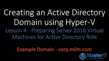 Preparing Server 2016 Virtual Machine for Active Directory Role