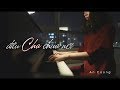 ĐIỀU CHA CHƯA NÓI - ALI HOÀNG DƯƠNG | BỐ GIÀ OST  #PIANOCOVER