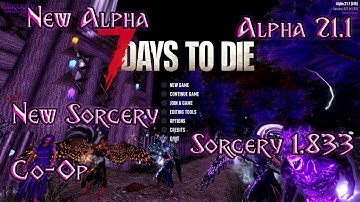 Sorcery Mod 1.833 7 Days to Die A21.1 Co-Op