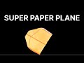 How to make Super paper plane | paper plane | fly far 