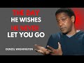 THE DAY HE WISHES HE NEVER LET YOU GO..||LOVELIFE#denzelwashington