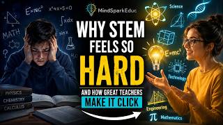Why STEM Feels So Hard (And How Great Teachers Make It Click)