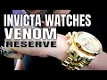 Invicta Reserve Watches Review | Invicta Venom Reserve Watch