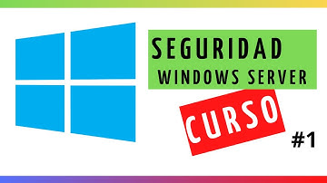 Introduccion CURSO HARDENING - Windows Server #1