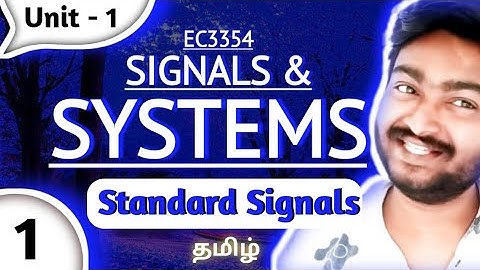 Standard Signals in Tamil EC3354 Signals and Systems in Tamil Classification of System and Signals